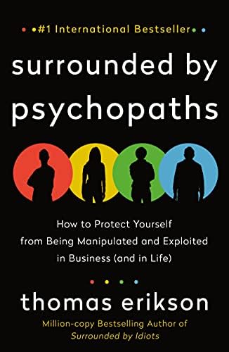 Surrounded by psychopath